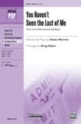 You Haven't Seen the Last of Me