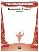 Trombones for President!