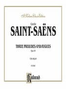 Saint-Sans: Three Preludes and Fugues, Op. 99