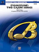 Evangeline: Two Cajun Songs (COMPLETE)