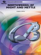 Northwoods: Of Might and Mettle (COMPLETE)