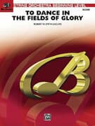 To Dance in the Fields of Glory (COMPLETE)