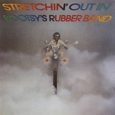 Stretchin' Out In A Rubber Band