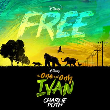 Free (from Disney's The One And Only Ivan)