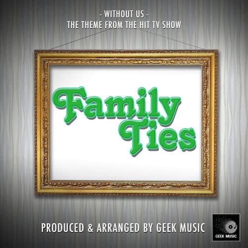 Without Us (from Family Ties)