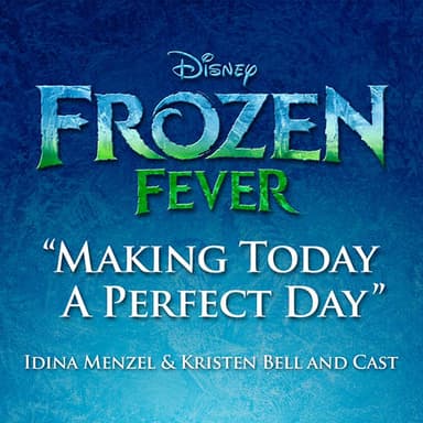 Making Today A Perfect Day (from Frozen Fever)