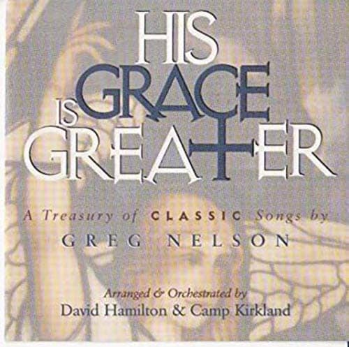 His Grace Is Greater