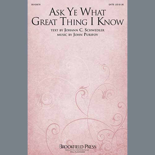 Ask Ye What Great Thing I Know