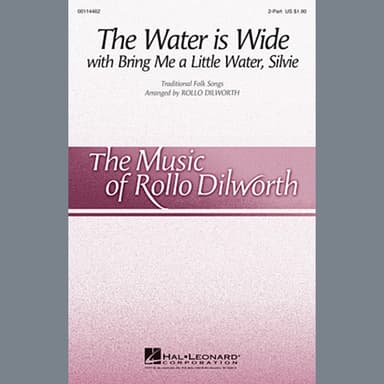 The Water Is Wide (Bring Me A Little Water, Sylvie)