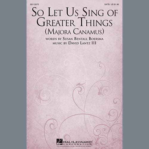So Let Us Sing Of Greater Things (Majora Canamus)