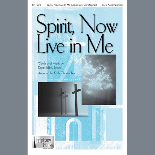 Spirit, Now Live In Me (arr. Keith Christopher)