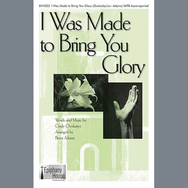 I Was Made To Bring You Glory (arr. Brant Adams)