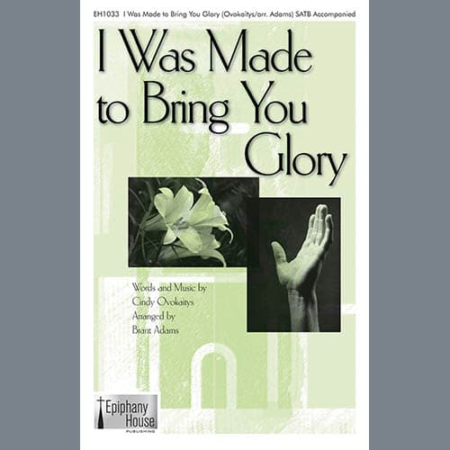 I Was Made To Bring You Glory (arr. Brant Adams)