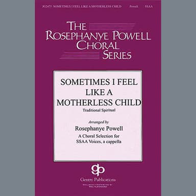Sometimes I Feel Like A Motherless Child (arr. Rosephanye Powell)