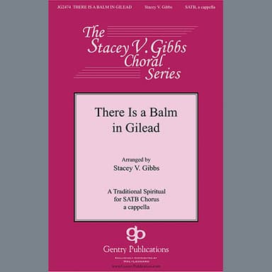 There Is A Balm In Gilead (arr. Stacey V. Gibbs)