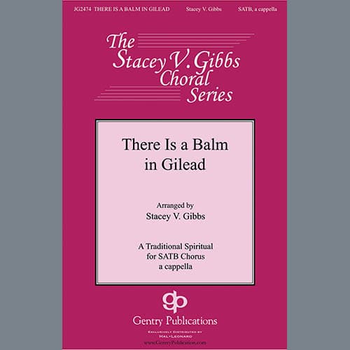 There Is A Balm In Gilead (arr. Stacey V. Gibbs)
