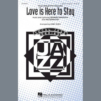 Love Is Here To Stay (arr. Kirby Shaw)