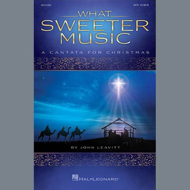 What Sweeter Music (A Cantata For Christmas) - Full Score