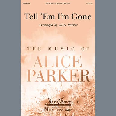 Tell 'Em I'm Gone (arr. Alice Parker)