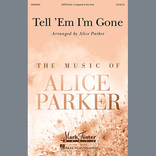 Tell 'Em I'm Gone (arr. Alice Parker)
