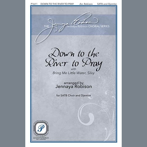 Down To The River To Pray (with Bring Me Little Water, Silvy) (arr. Jennaya Robison)
