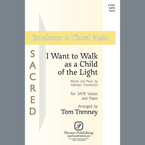 I Want To Walk As A Child Of The Light (arr. Tom Trenney)