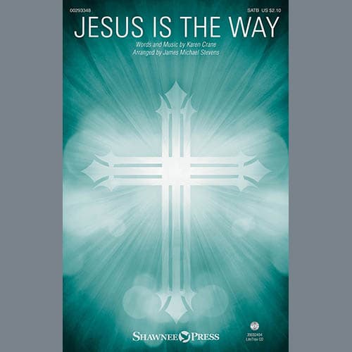 Jesus Is The Way (arr. James Michael Stevens)