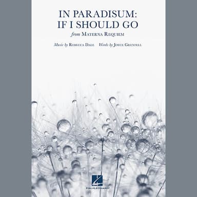 In Paradisum: If I Should Go (from Materna Requiem)