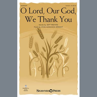 O Lord, Our God, We Thank You