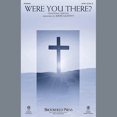 Were You There? (arr. John Leavitt)
