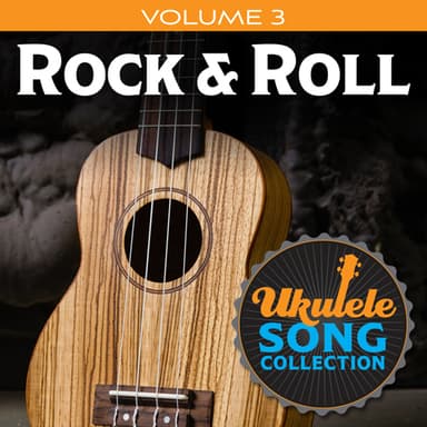 Ukulele Song Collection, Volume 3: Rock & Roll