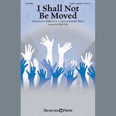 I Shall Not Be Moved (arr. Brad Nix)