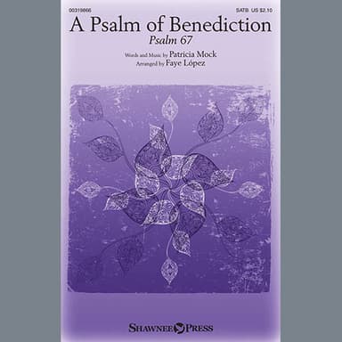 A Psalm Of Benediction (Psalm 67) (arr. Faye Lopez)