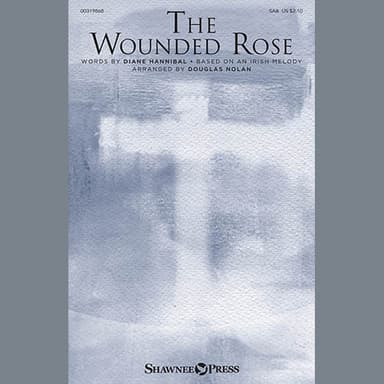 The Wounded Rose (arr. Douglas Nolan)