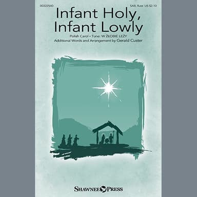 Infant Holy, Infant Lowly (arr. Gerald Custer)