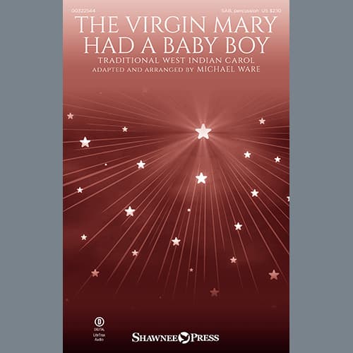 The Virgin Mary Had A Baby Boy (arr. Michael Ware)