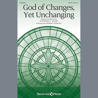 God Of Changes, Yet Unchanging (arr. Robert Sterling)