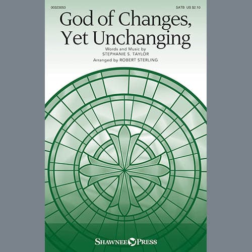 God Of Changes, Yet Unchanging (arr. Robert Sterling)