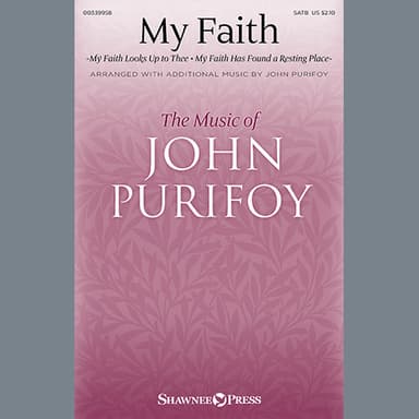 My Faith (With "My Faith Looks Up To Thee" and "My Faith Has Found A Resting Place")