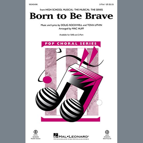 Born To Be Brave (from High School Musical: The Musical: The Series) (arr. Mac Huff)