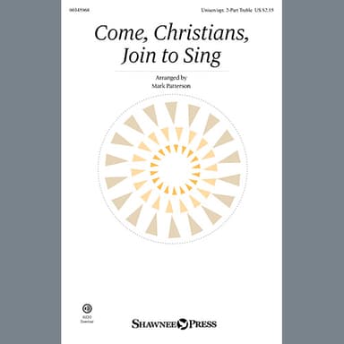 Come, Christians, Join To Sing (arr. Mark Patterson)
