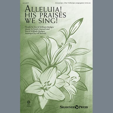 Alleluia! His Praises We Sing! (arr. Jeff Reeves)