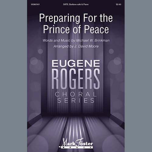 Preparing For The Prince Of Peace (arr. J. David Moore)