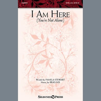 I Am Here (You're Not Alone)