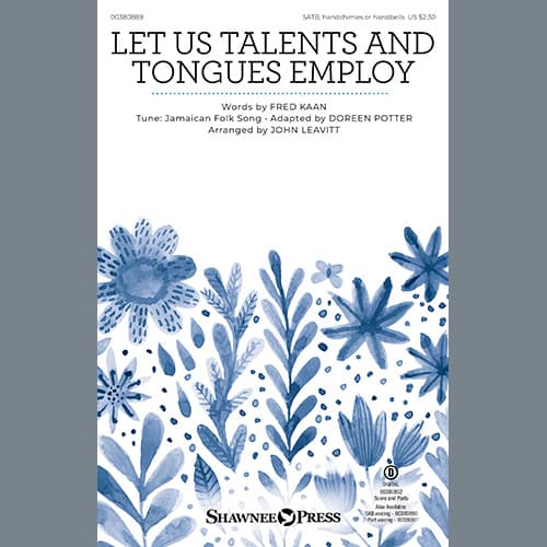 Let Us Talents And Tongues Employ (arr. John Leavitt) - Full Score