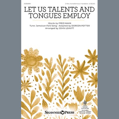 Let Us Talents And Tongues Employ (arr. John Leavitt)
