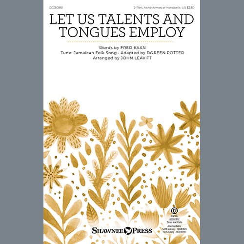 Let Us Talents And Tongues Employ (arr. John Leavitt)