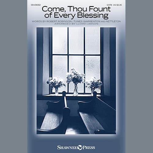 Come, Thou Fount Of Every Blessing (arr. Lloyd Larson)