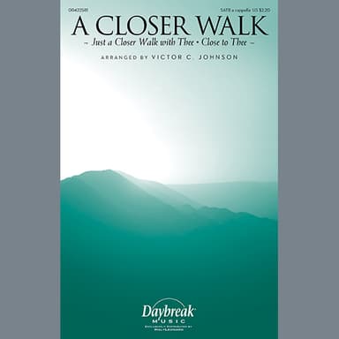 A Closer Walk (with "Just a Closer Walk with Thee" and "Close to Thee"