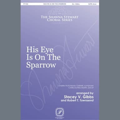 His Eye Is On The Sparrow (arr. Stacey V. Gibbs & Robert T. Townsend)